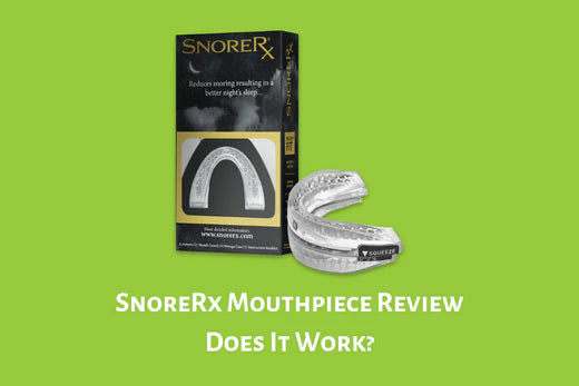 SnoreRx Mouthpiece Review
