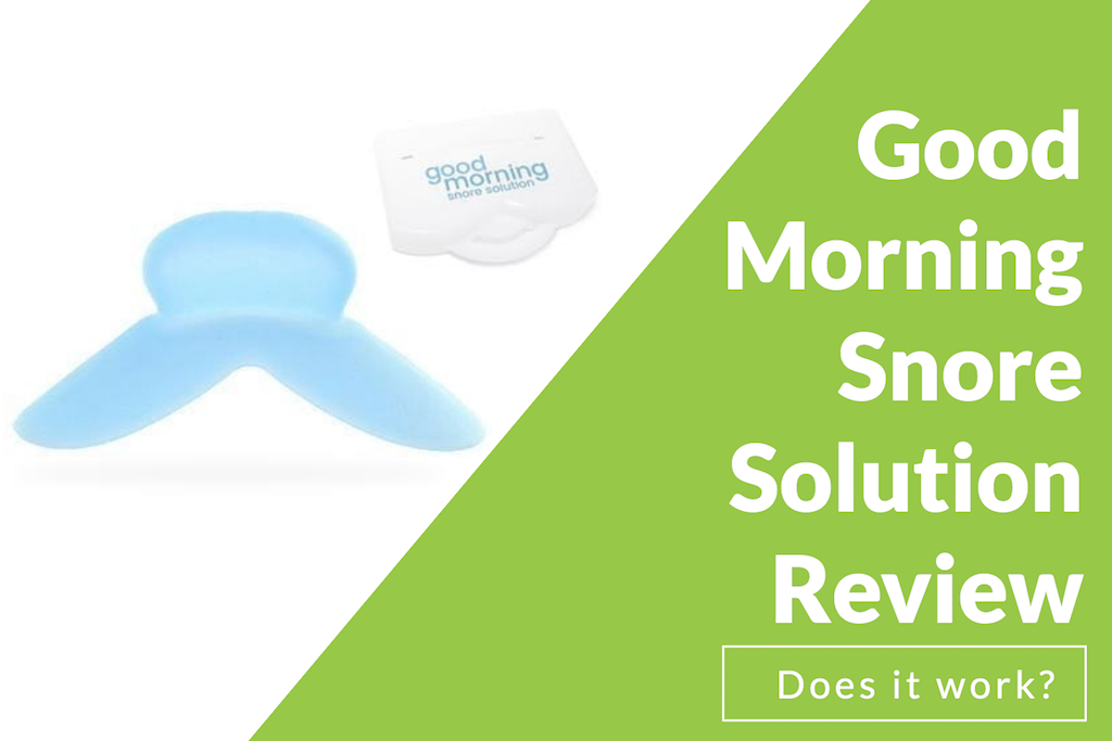Good Morning Snore Solution Review